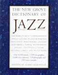 New Grove Dictionary Of Jazz The Worlds Most Comprehensive Single Volume Of Jazz Reference
