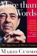 More Than Words The Speeches Of Mario Cu