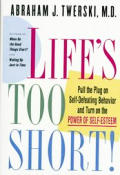 Lifes Too Short Pull The Plug On Self Defeating Behavior & Turn on the Power of Self Esteem