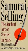 Samurai Selling The Ancient Art of Modern Service