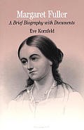 Margaret Fuller A Brief Biography with Documents