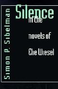 Silence In The Novels Of Elie Wiesel