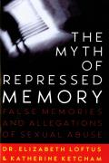 Myth of Repressed Memory False Memories & Allegations of Sexual Abuse
