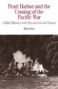 Pearl Harbor & the Coming of the Pacific War A Brief History with Documents & Essays
