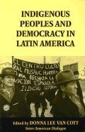 Indigenous Peoples & Democracy In Latin