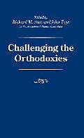 Challenging the Orthodoxies