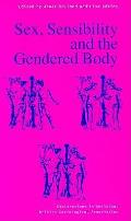 Sex Sensibility & The Gendered Body