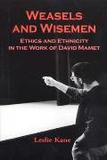 Weasels and Wisemen: Ethics and Ethnicity in the Work of David Mamet