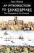 Introduction to Shakespeare The Dramatist in His Context