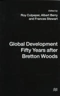 Global Development Fifty Years after Bretton Woods: Essays in Honour of Gerald K. Helleiner