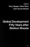 Global Development Fifty Years After Bretton Woods: Essays in Honour of Gerald K. Helleiner