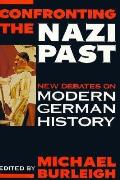 Confronting The Nazi Past New Debates On