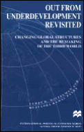 Out from Underdevelopment Revisited Changing Global Structures & the Remaking of the Third World