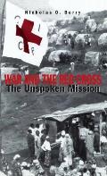 War and the Red Cross: The Unspoken Mission