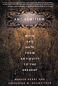 Anti Semitism Myth & Hate from Antiquity to the Present