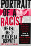 Portrait Of A Racist The Real Life of Byron De LA Beckwith