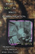 Whats Next In Mass Communication Readings On Media & Culture