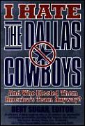 I Hate The Dallas Cowboys & Who Elected Them Americas Team Anyway