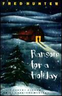 Ransom For A Holiday