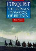 Conquest The Roman Invasion Of Britain