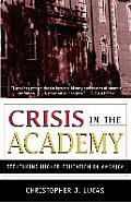 Crisis in the Academy: Rethinking Higher Education in America