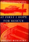 At First I Hope For Rescue