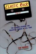 Classic Rock Stories The Stories Behind the Greatest Songs of All Time