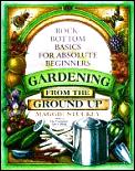 Gardening From The Ground Up
