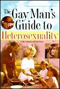 Gay Mans Guide To Heterosexuality