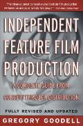 Independent Feature Film Production: A Complete Guide from Concept Through Distribution