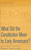 What Did the Constitution Mean to Early Americans