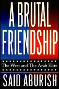 Brutal Friendship The West & The Arab El