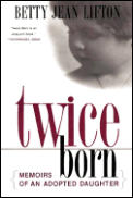 Twice Born Memoirs Of An Adopted Daughter