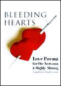 Bleeding Hearts Love Poems For the Nervous & Highly Strung