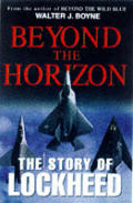 Beyond The Horizons The Lockheed Story