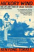 Hickory Wind The Life & Times of Gram Parsons