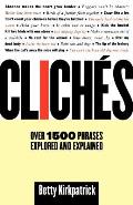 Cliches Over 1500 Phrases Explored & Explained
