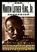 Martin Luther King JR Companion Quotations from the Speeches Essays & Books of Martin Luther King JR
