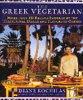 Greek Vegetarian More Than 100 Recipes Inspired by the Traditional Dishes & Flavors of Greece