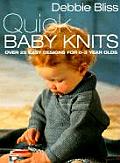 Quick Baby Knits Over 25 Quick & Easy Designs for 0 3 Year Olds