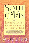 Soul of a Citizen Living with Conviction in a Cynical Time