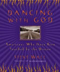 Dancing With God Americans Who Have Been Touched by the Divine