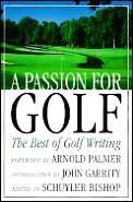 Passion For Golf The Best Of Golf Writin