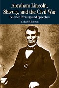 Abraham Lincoln Slavery & the Civil War Selected Writings & Speeches