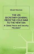 The Un Secretary-General from the Cold War to the New Era: A Global Peace and Security Mandate?