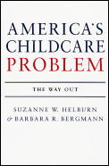 Americas Child Care Problem The Way Out