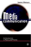 Media Communication An Introduction to Theory & Process