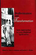 Performance & Transformation New Approaches to Late Medieval Spirituality