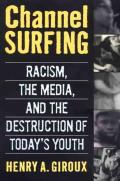 Channel Surfing: Racism, the Media, and the Destruction of Today's Youth