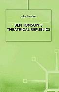 Ben Jonson's Theatrical Republics